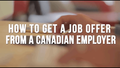 How To Get A Job Offer From Canadian Employer.
