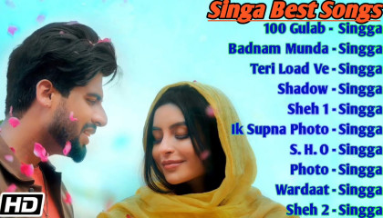 Singga Hit Songs  All Punjabi Songs New  Non Stop Songs  Singga Best Songs