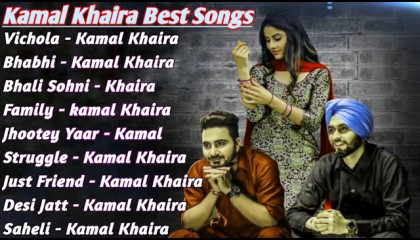 Kamal Khaira All Songs 2021  Best Punjabi Songs  Non Stop Jukebox