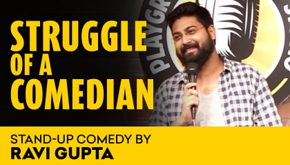 Struggle Of A Comedian  A Stand - Up Comedy By Ravi Gupta