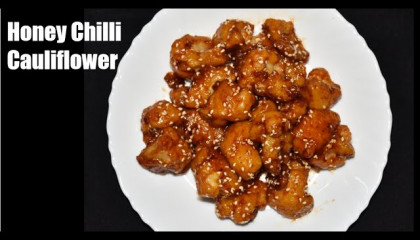Honey Chilli Cauliflower Recipe  Easy Snacks  Honey Chilli Gobi at Home