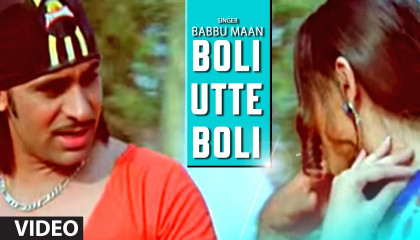 Babbu Maan : "Boli Utte Boli" Full Video Song  Rabb Ne Banaiyan Jodiean