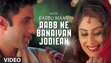 Babbu Maan : Rabb Ne Banaiyan Jodiean Title Song  Hit Punjabi Song