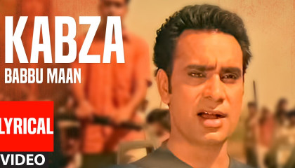 Kabza: Babbu Maan Full Lyrical Video Song  Saun Di Jhadi