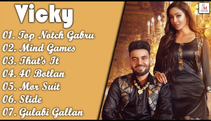 Vicky All Song Jukebox  Vicky New Song  New Punjabi Songs