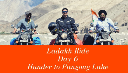 Ladakh Ride  Day 6  Hunder  Diskit  Shyok  Durbuk  Busy Janta