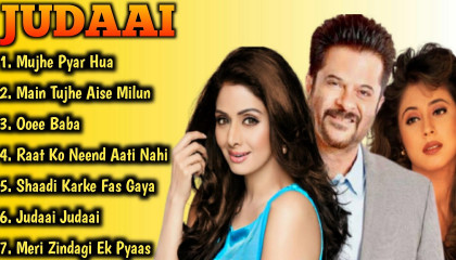 Judaai Movie All SongsAnil Kapoor & Sridevi & Urmila Matondkar