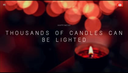 Thousands Of Candles Can Be Lighted, Happiness - Whatsapp Video Status