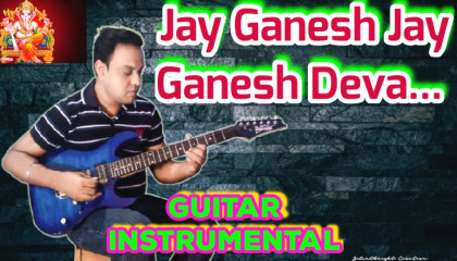Jay Ganesh Deva  | Sri Ganesh Ji Ki Aarti | Guitar Instrumental