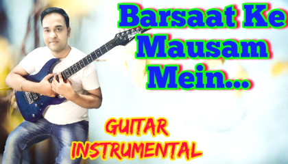 Barsaat Ke Mausam Mein    Naajayaz   Guitar Instrumental