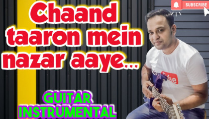 Chand Taaron Mein Nazar Aaye   2 October    Guitar Instrumental