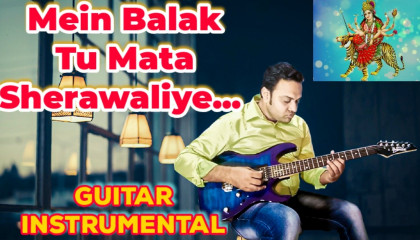 Mein Balak Tu Mata   Sherawali Bhajan    Guitar Instrumental