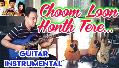 Choom Loon Honth   Shreeman Aashique   Guitar Cover