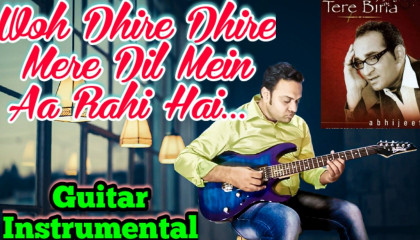 Woh Dhire Dhire  Tere Bina   Guitar Instrumental