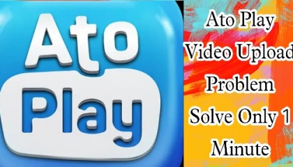 Ato Play Video Upload Problem Solve Solution In 2022