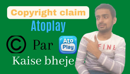 How to send copyright claim on Atoplay, AtoPlay par copyright kaise bheje