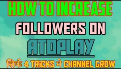 how to increase follower on atoplay