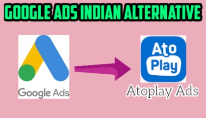 google ads indian alternative_atoplay ads_whai is atoplay ads
