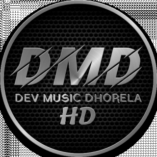 DEV MUSIC DHORELA HD