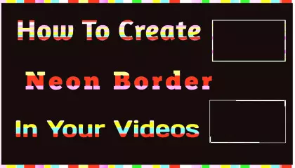 How To Make Neon Border In Your Videos / Kinemaster Trick