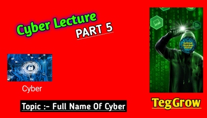 Cyber Lecture Part 5 . By Technical Himalayas TegGrow Official