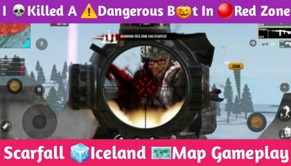 Me Vs Dangerous Bot Fight In Red Zone !! Scarfall Iceland Gameplay !! HINDGAMER