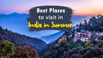 Best Places to visit in summer in India Top 5 Summer destination in India Summer