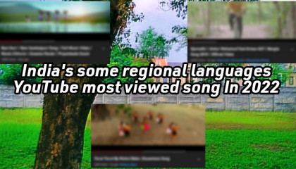 India's some regional languages most viewed song on YouTube