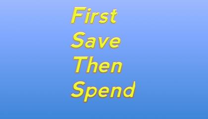 First Save Then Spend