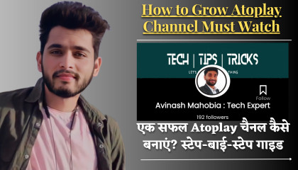 (Must Watch) how to grow channel - Avinash Mahobia Tech Expert