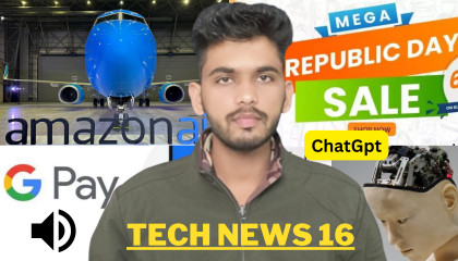 Tech News 16 - AmazonAir, chatGpt vs Deepmind Ai (google), g-pay, vijaysales2023