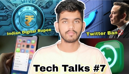 Tech Talks 7 - Twitter Ban, Whatsapp Ticket Booking, Ind Digital Rupee, Atoplay
