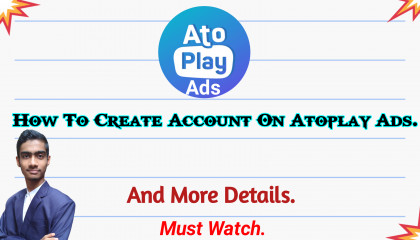 How To Create Account On Atoplay Ads  Full Details.