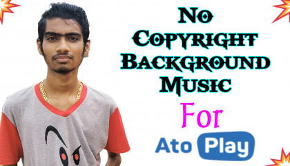 Best NO Copyright Music For Atoplay Videos.
