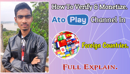 How To Verify And Monetize Atoplay Channel In Foreign Countries.
