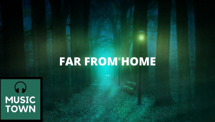 Far From Home    Non Copyright Music   Music Town