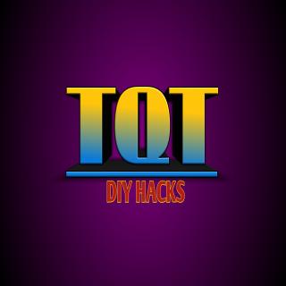 TQT  DIY Hacks