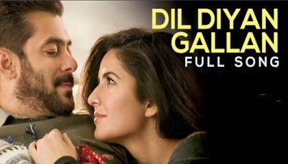 Dil Diyan Gallan Full Song _ Tiger Zinda Hai _ Salman Khan_ Katrina Kaif