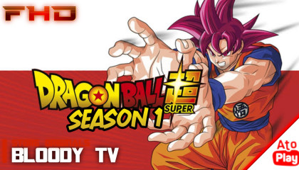S1 - EP1 - Dragon Ball Super - Bloody Tv Networks