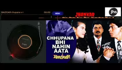 Chhupana Bhi Nahin Aata - Baazigar - Vinod Rathod - jhankar audio song