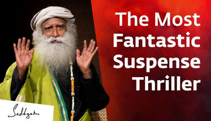 Sadhguru on an Awesome Suspense Thriller You’re Missing Out On