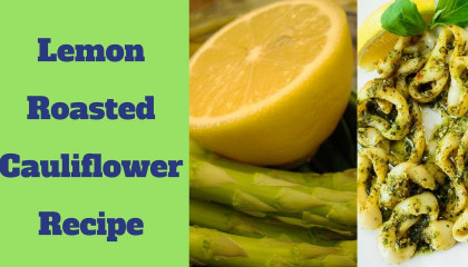 Lemon Roasted Cauliflower Recipe