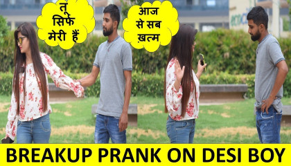 Breakup Prank on Desi Boy  Prank In India  New Pranks 2020