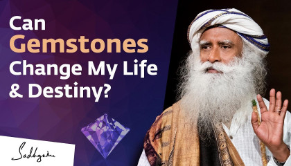 Can Wearing Gemstones Change My Life & Destiny? Sadhguru Answers