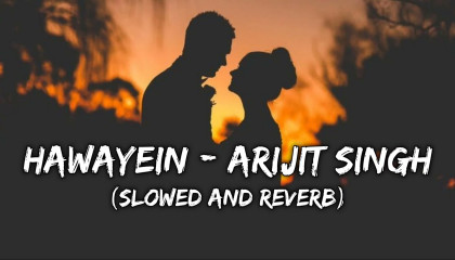 Hawayein  Arijit Singh  Slowed And Reverb  Tranding Lofi Mix  Indian Lofi
