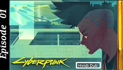Cyberpunk Edgerunners Hindi Dub  Episode:- 01  By:- @We Are Anime Fans 0.2