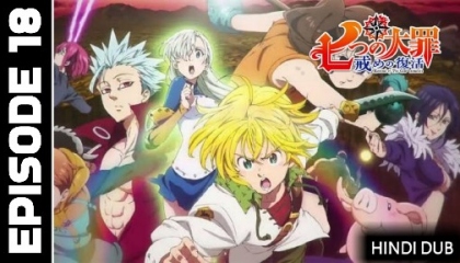 The Seven Deadly Sins: Revival Of The Commandments EP18 Hindi Dub