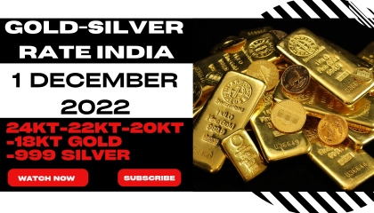 🔴Gold-silver rate in 2022 on 1 December (आज का भाव- सोना-चांदी)-EduSting