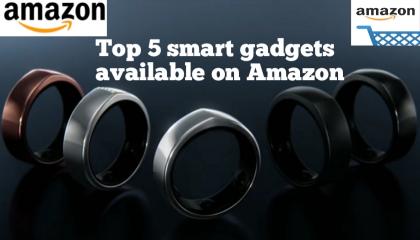Top 5 smart gadgets available on Amazon
