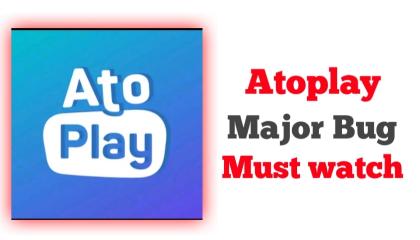 Atoplay major bug must watch